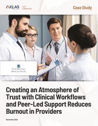 Creating an Atmosphere of Trust with Clinical Workflows and Peer-Led Support Reduces Burnout Creating an Atmosphere of Trust with Clinical Workflows and Peer-Led Support Reduces Burnout
